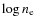 $\log n_{\rm e}$