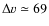 $\Delta v\simeq 69$