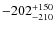 $-202_{\rm -210}^{+ 150}$