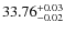 $33.76_{\rm -0.02}^{+0.03}$
