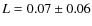 $L=0.07\pm 0.06$