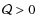 ${\mathcal{Q}}>0$