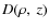 $D(\rho ,~z)$