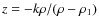$z=-k\rho/(\rho-\rho_1)$