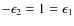 $-\epsilon _{2}=1=\epsilon _{1}$