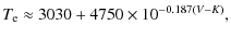 $\displaystyle T_{\rm e} \approx 3030 + 4750 \times 10^{-0.187(V-K)},$