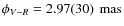 $\phi_{V-R} = \unit[2.97(30)]~{\rm mas}$