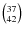 $\left(^{37}_{42}\right)$