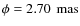 $\phi = \unit[2.70]~{\rm mas}$