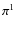 $\pi^{1}$