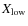 $X_{\rm low}$