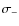 $\sigma_{-}$