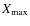 $X_{\max}$