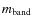 $m_{\rm band}$