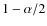 $1-\alpha/2$