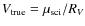 $V_{\rm true} = {\mu_{\rm sci}}/{R_{V}}$