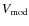 $V_{\rm mod}$