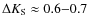 $\Delta K_{\rm S}\approx0.6{-}0.7$