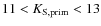 $11<K_{\rm S, prim}<13$