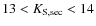 $13<K_{\rm S, sec}<14$