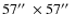 $57\hbox{$^{\prime\prime}$ }\times 57\hbox{$^{\prime\prime}$ }$