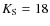 $K_{\rm S}=18$