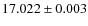 $17.022\pm0.003$