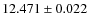 $12.471\pm0.022$