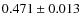 $0.471\pm0.013$