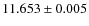 $11.653\pm0.005$