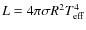 $L=4\pi\sigma R^2T_{\rm eff}^4$