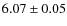 $6.07\pm0.05$