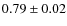 $0.79\pm0.02$