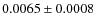 $0.0065\pm0.0008$