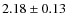 $2.18\pm0.13$