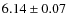$6.14\pm0.07$