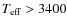 $T_{\rm eff}> 3400$