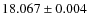 $18.067\pm0.004$
