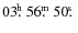 $03\hbox{$.\!\!^{\rm h}$ }56\hbox{$.\!\!^{\rm m}$ }50\hbox{$.\!\!^{\rm s}$ }$