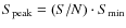$S_{\rm peak}=(S/N)\cdot S_{\rm min}$
