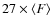 $27\times \langle F
\rangle$
