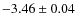 $-3.46\pm0.04$