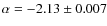 $\alpha=-2.13\pm 0.007$
