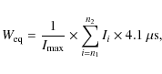 \begin{displaymath}
W_{\rm eq} = \frac{1}{I_{\rm max}} \times \displaystyle\sum_{i=n_1}^{n_2}{I_i} \times 4.1~\mu{\rm s} ,
\end{displaymath}