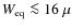 $W_{\rm eq}\la 16~\mu$