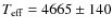 $T_{\rm eff} = 4665\pm 140$