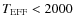 $T_{\rm {EFF}} < 2000$