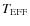 $T_{\rm {EFF}}$