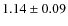 $1.14 \pm 0.09$
