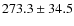 $273.3\pm34.5$